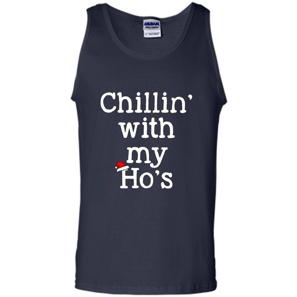 Chillin With My Ho's Funny - Tank Top