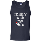 Chillin With My Ho's Funny - Tank Top