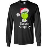 Santa Grinch Define Naughty Christmas Sweatshirt - Long Sleeve T-Shirt