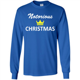 Notorious Christmas - Funny Ls - Long Sleeve T-Shirt