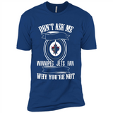 Don't Ask Me Why I'm A Winnipeg Jets Fan Ask Yourself