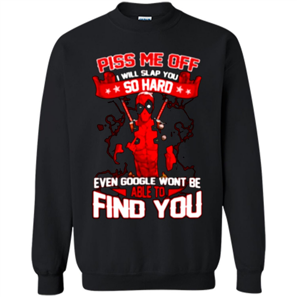Marvel Deadpool Piss Me Off I Will Slap You So Hard Funny