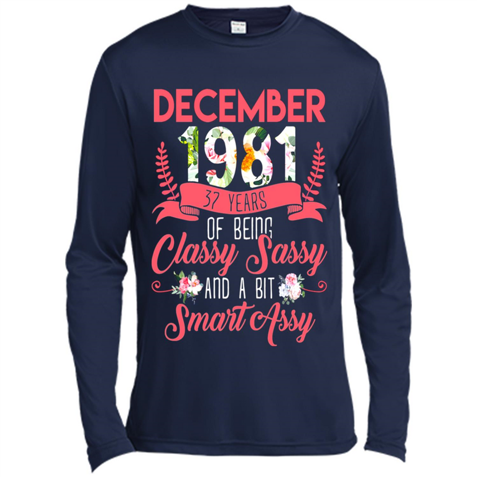 December 1981 37 Years Of Being Classy Sassy - Canvas Long Sleeve T-Shirt