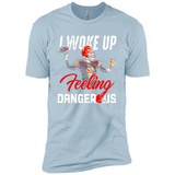 I woke up feeling dangerous - Premium Short Sleeve T-Shirt