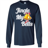 Jingle My Bells - Long Sleeve T-Shirt