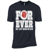 Oklahoma Sooners Forever For ever not just when we win - Premium Short Sleeve T-Shirt