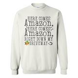 Here Comes Amazon Right Down My Driveway Christmas - Sweatshirt