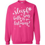 Sleigh Bells Ring Are You Listening Christmas Carol - Sweatshirt