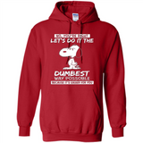 Snoopy Let's Do It The Dumbest Way Possible