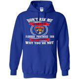 Don't Ask Me Why I'm A Florida Panthers Fan Ask Yourself
