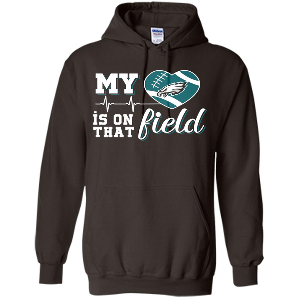 Philadelphia Eagles Football My Heart is on that Field - Hoodie