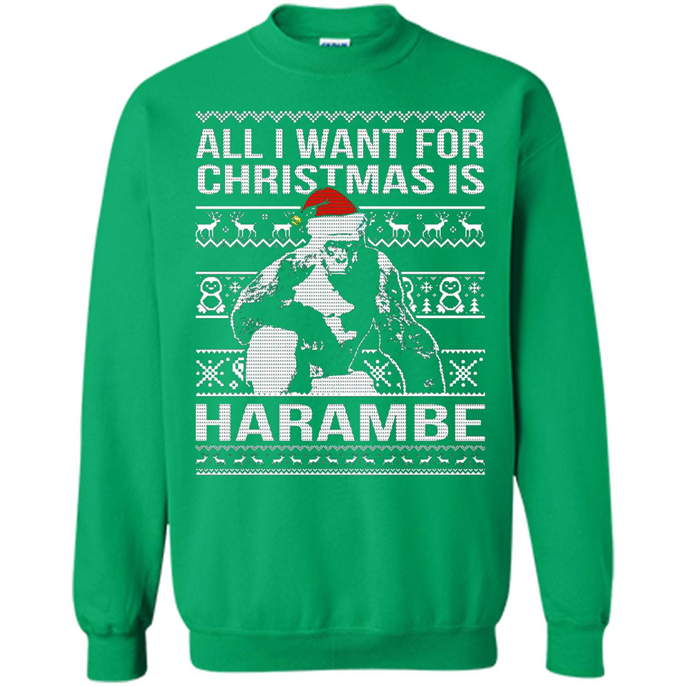 All I Want For Christmas Is Harambe Christmas - Sweatshirt