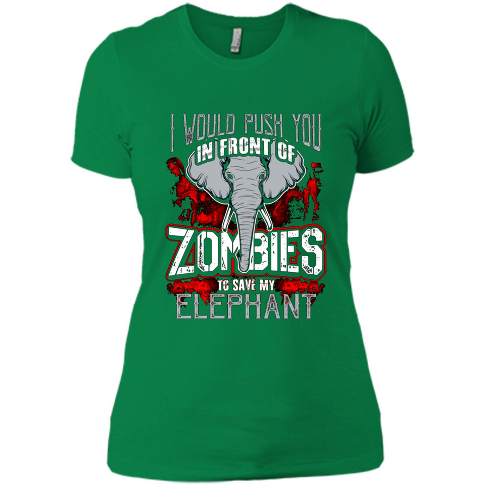 I Would Push You In Front Of Zombies To Save My Elephant