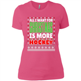 All I Want For Christmas Is More Hockey Christmas - Ladies' Boyfriend T-Shirt