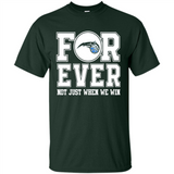 Orlando Magic Forever For ever not just when we win - Shirt