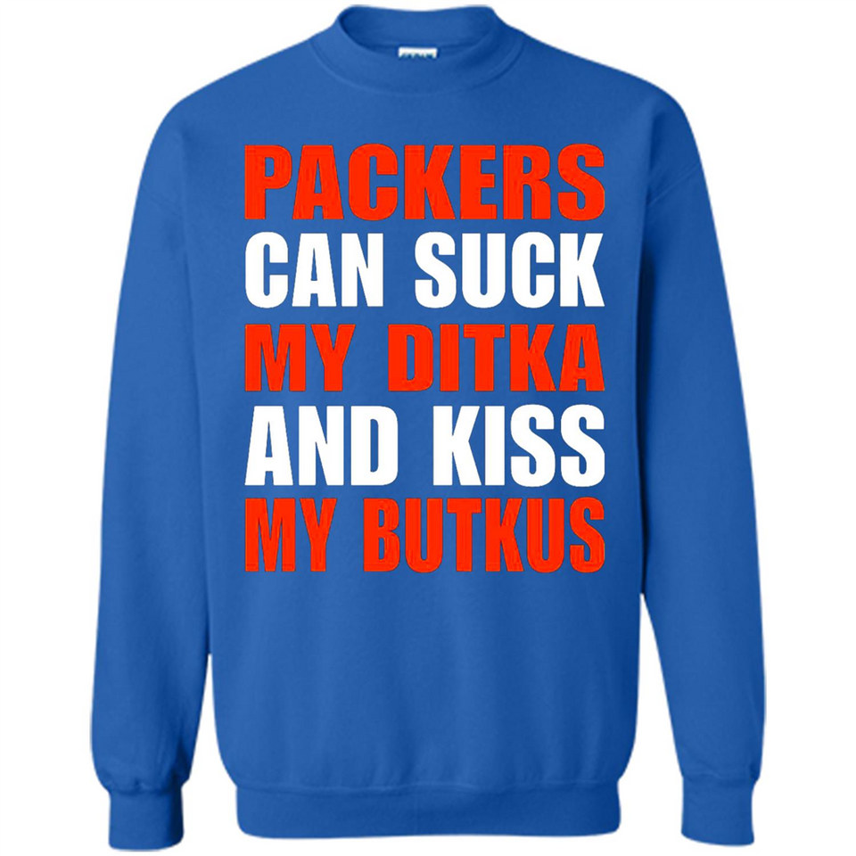 Packers can suck my Ditka and kiss my Butkus PINGPONG - Sweatshirt