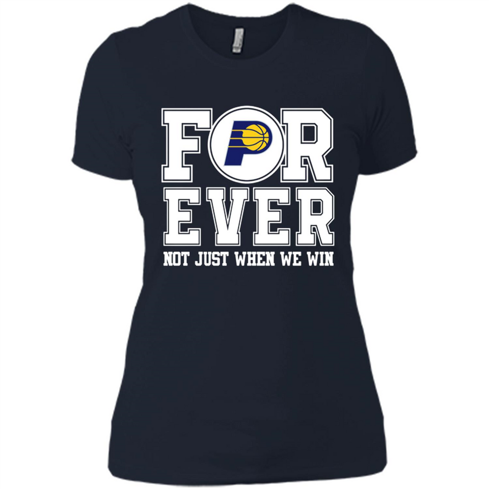 Indiana Pacers Forever For ever not just when we win - Ladies' Boyfriend T-Shirt