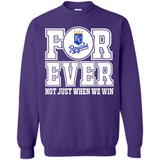 Kansas City Royals Forever For ever not just when we win - Sweatshirt