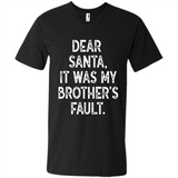 Christmas Shirt - Dear Santa It Was My Brother's Fault - Men's V-Neck