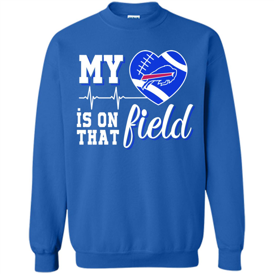 Buffalo Bills Football My Heart is on that Field - Sweatshirt