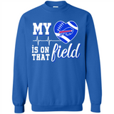 Buffalo Bills Football My Heart is on that Field - Sweatshirt