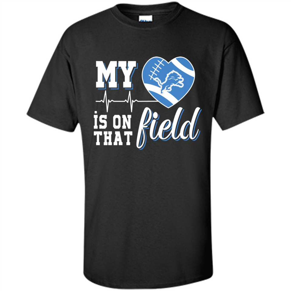 Detroit Lions Football My Heart is on that Field - Shirt