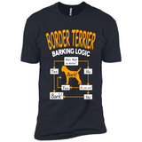 Border Terrier Barking Logic - Premium Short Sleeve T-Shirt
