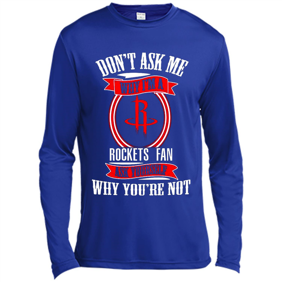 Don't Ask Me Why I'm A Houston Rockets Fan Ask Yourself