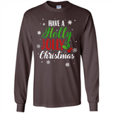 Have A Holly Jolly Christmas T-Shirt Cute Mistletoe - Long Sleeve T-Shirt