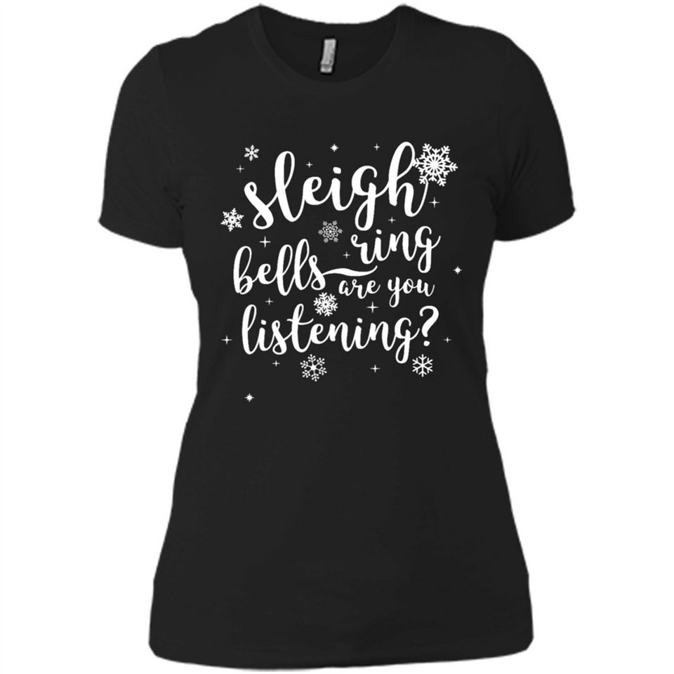 Sleigh Bells Ring Are You Listening Christmas Carol - Ladies' Boyfriend T-Shirt