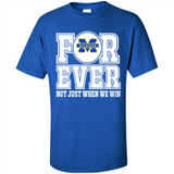 Michigan Wolverines Forever For ever not just when we win - Shirt