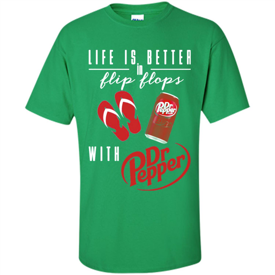LIFE IS BETTER IN FLIP FLOPS WITH DR PEPPER