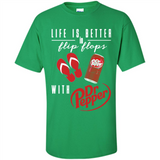 LIFE IS BETTER IN FLIP FLOPS WITH DR PEPPER