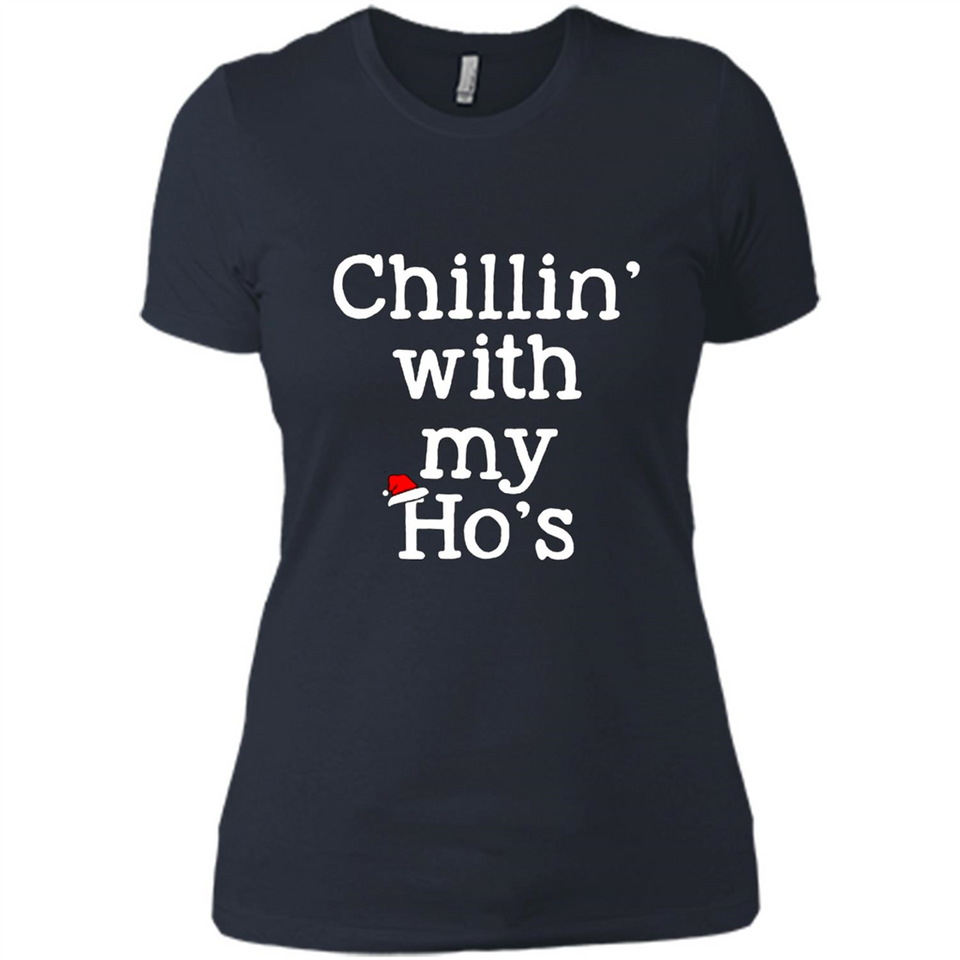 Chillin With My Ho's Funny - Ladies' Boyfriend T-Shirt