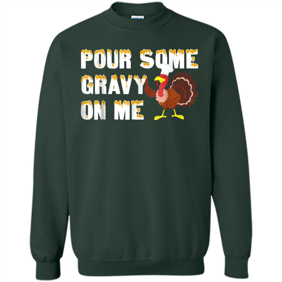 Pour Some Gravy On Me Funny Turkey Thanksgiving
