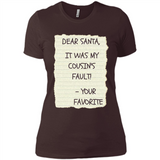 Dear Santa It Was My Cousin's Fault! Christmas - Ladies' Boyfriend T-Shirt