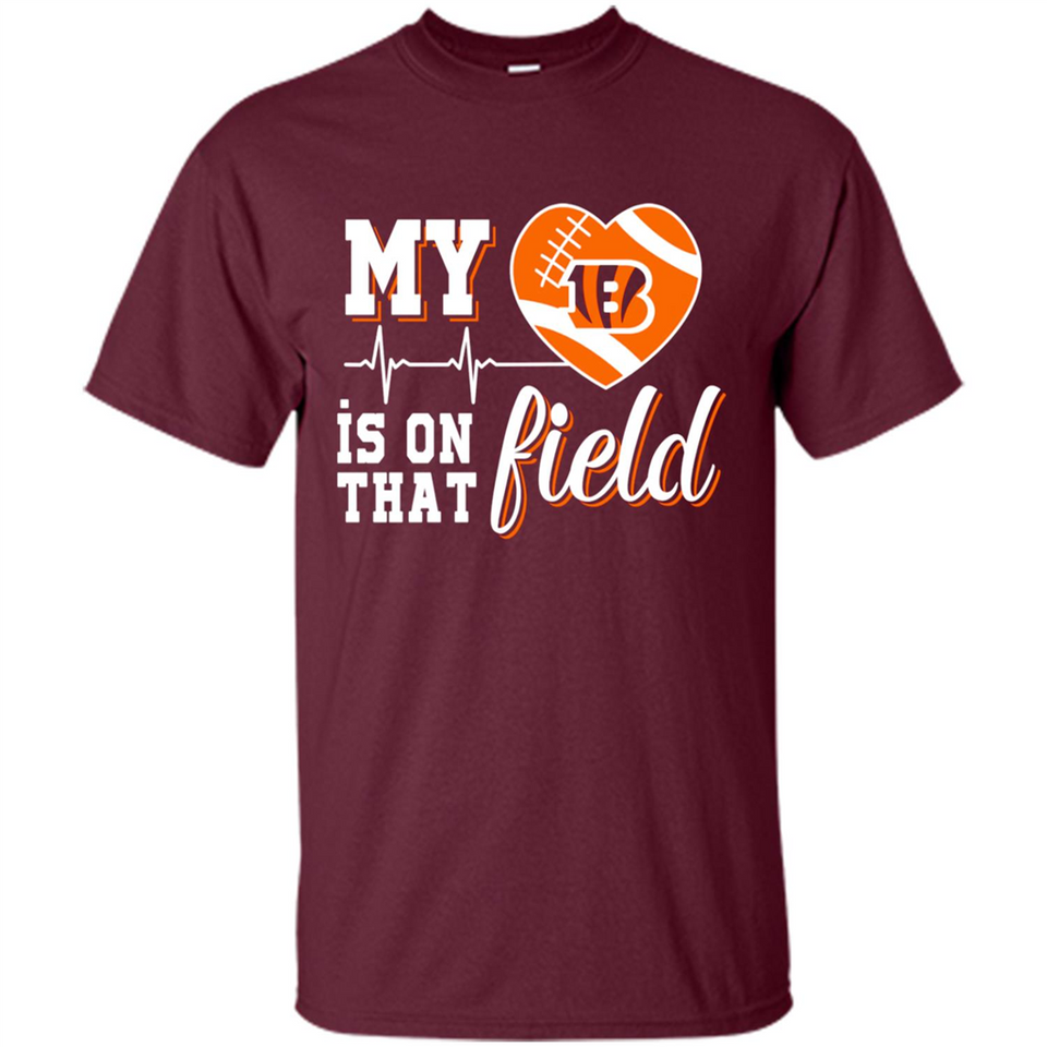 Cincinnati Bengals Football My Heart is on that Field - Shirt