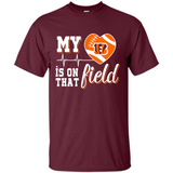 Cincinnati Bengals Football My Heart is on that Field - Shirt