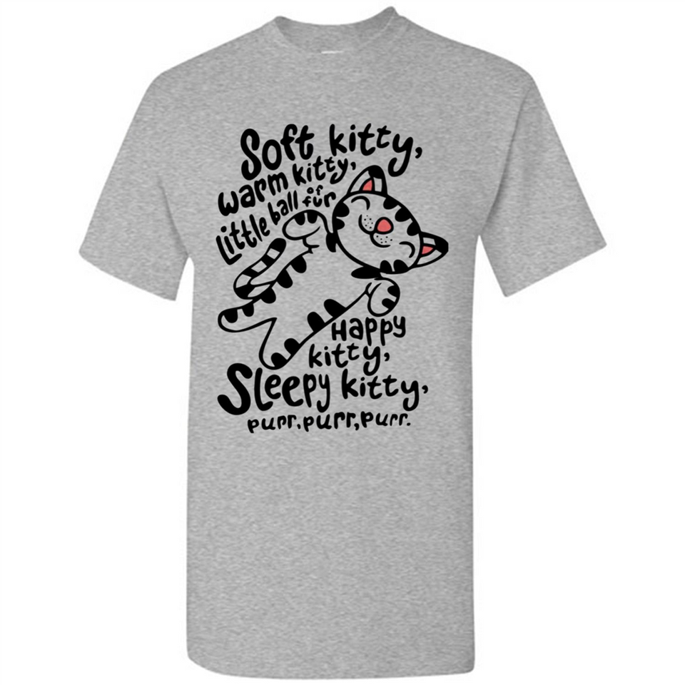 Soft kitty warm kitty little ball of fur - Shirt