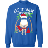 Let It Snow Elsewhere - Sweatshirt