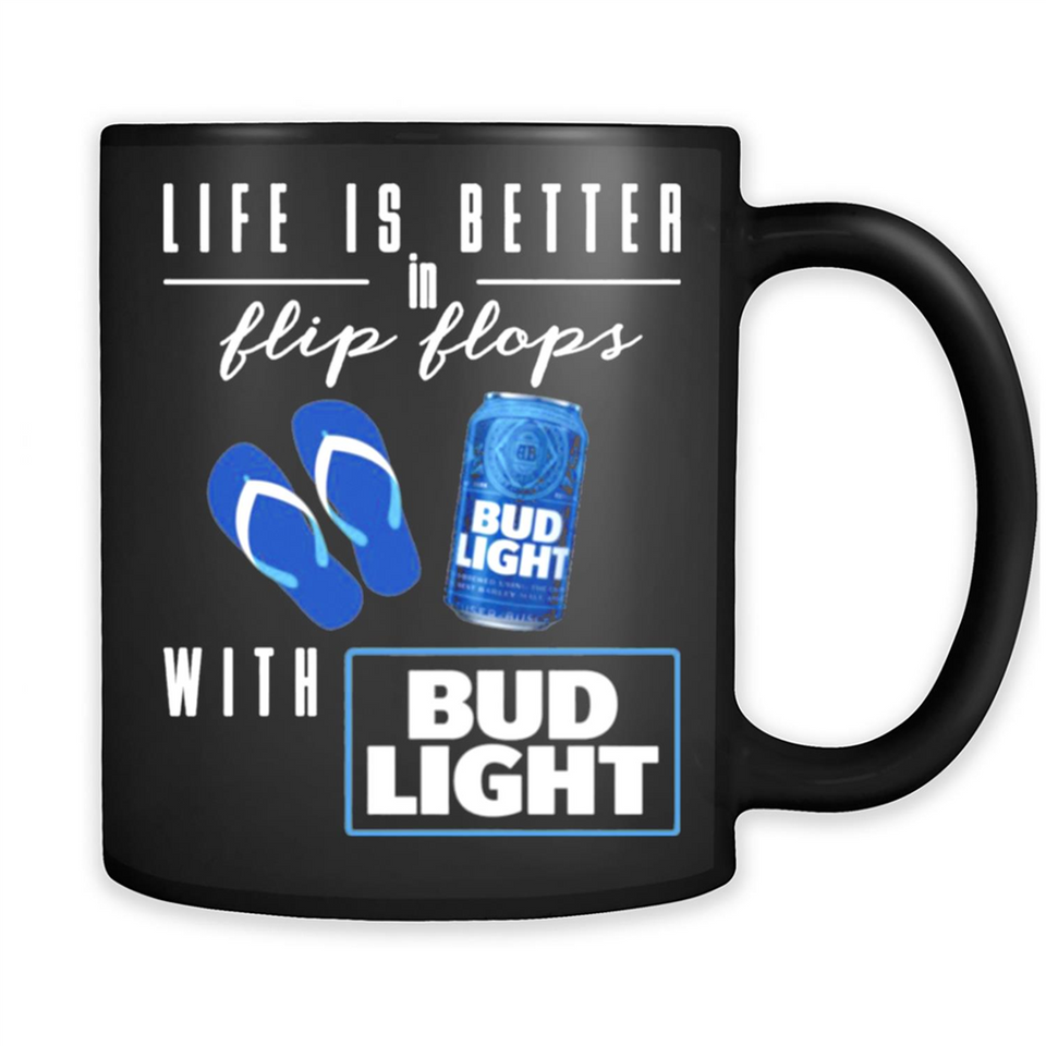 LIFE IS BETTER IN FLIP FLOPS WITH BUD LIGHT