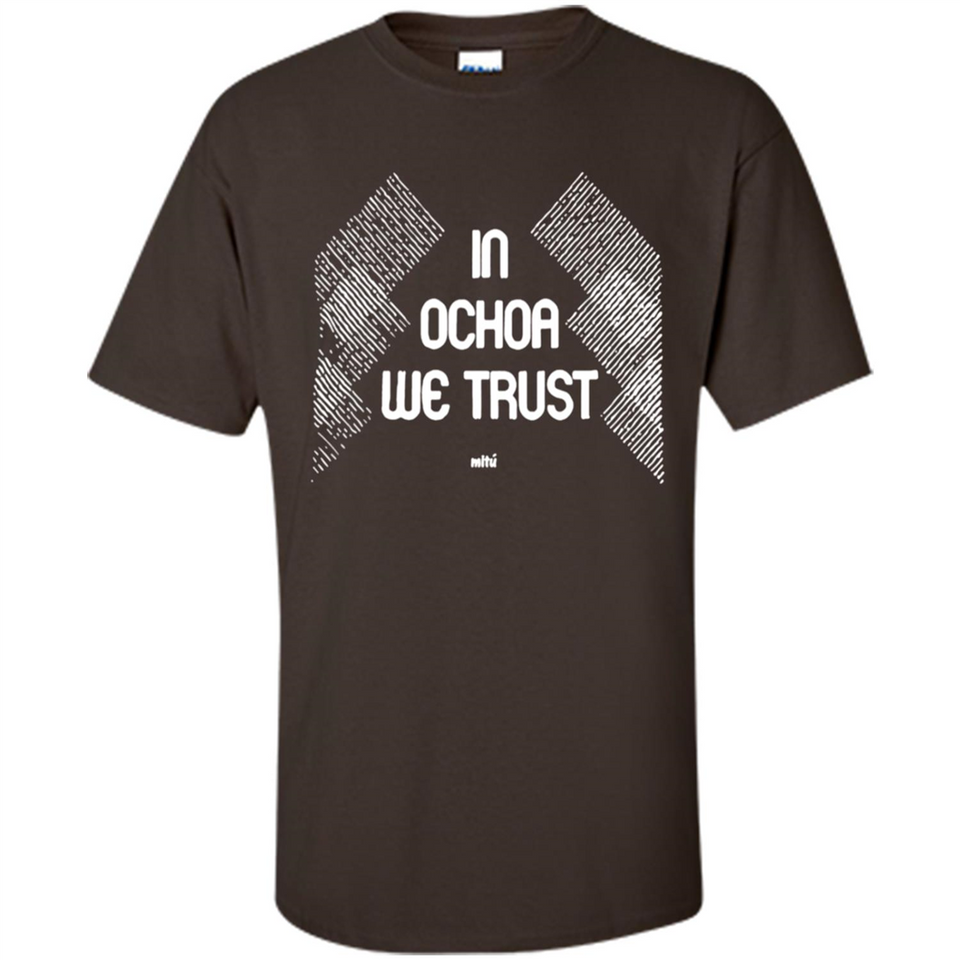 IN OCHOA WE TRUST
