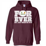 Miami Hurricanes Forever For ever not just when we win - Hoodie