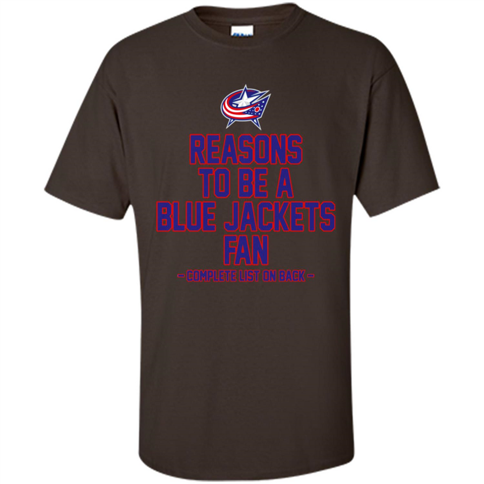 Reasons to be a Columbus Blue Jackets Fan Complete List on Back - Shirt
