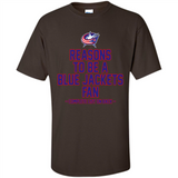 Reasons to be a Columbus Blue Jackets Fan Complete List on Back - Shirt