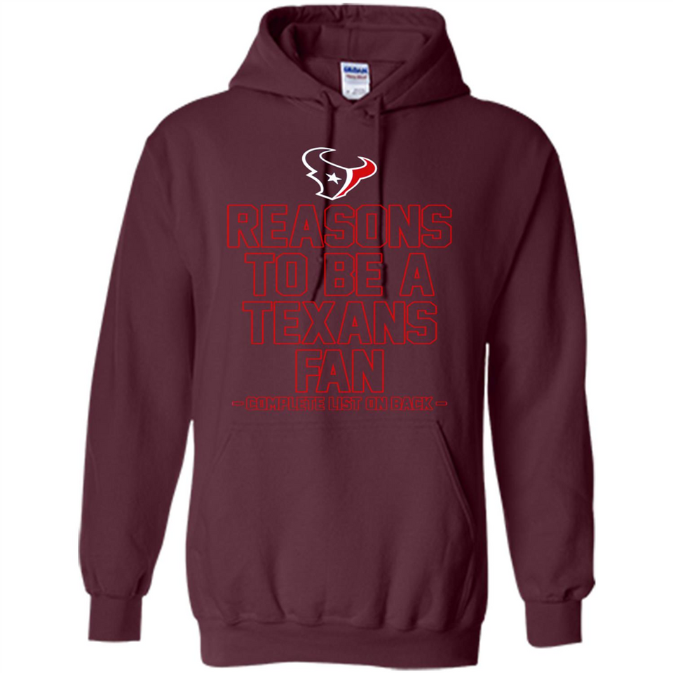 Reasons to be a Houston Texans Fan Complete List on Back - Hoodie