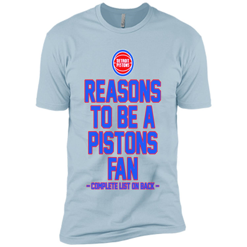 Reasons to be a Detroit Pistons Fan Complete List on Back - Premium Short Sleeve T-Shirt