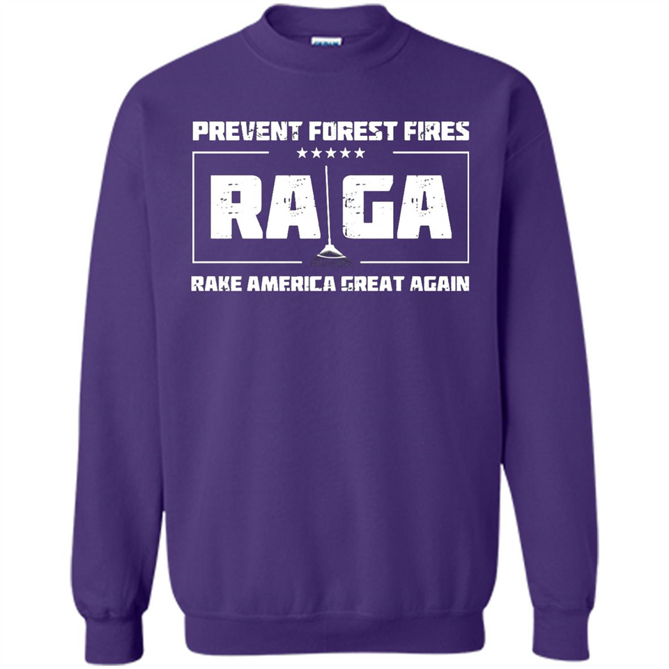 Prevent Forest Fires Rake America Great Again Shirt PINGPONG - Sweatshirt
