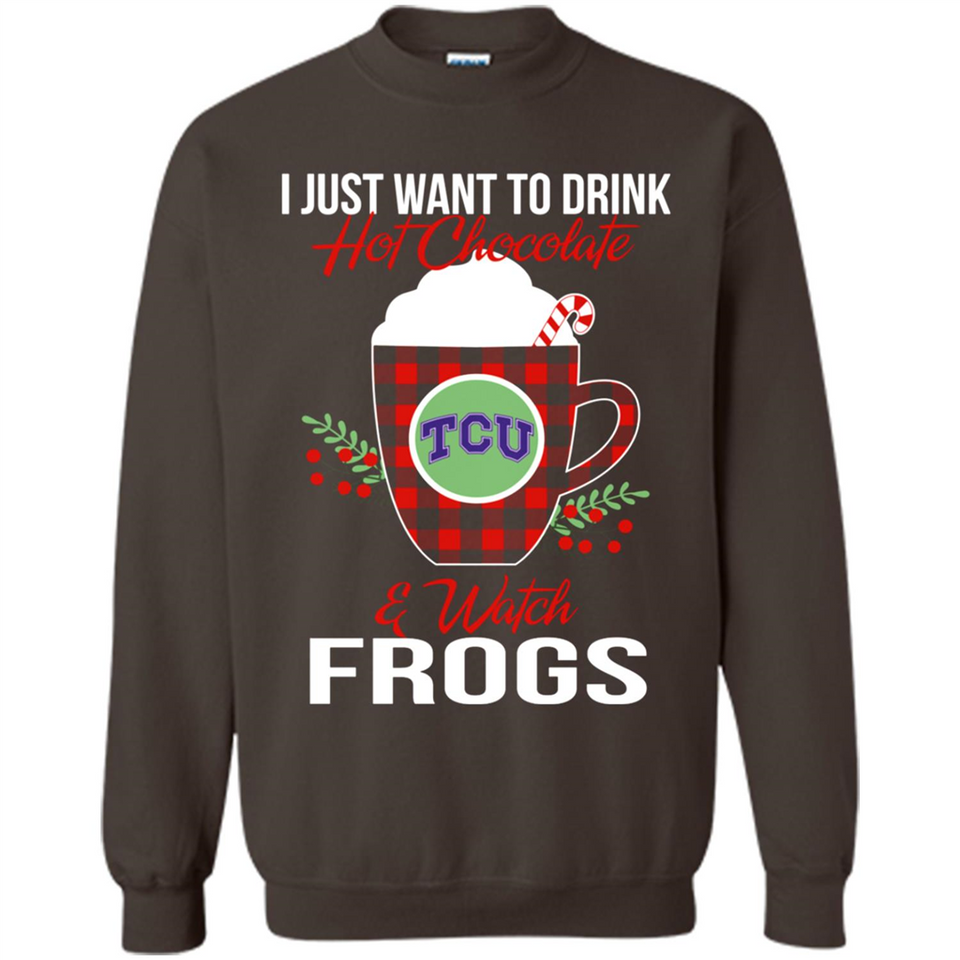 I Just Want To Drink Hot Chocolate & Watch TCU Horned Frogs Ugly Christmas Sweater PINGPONG