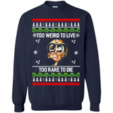 Too weird to live too rare to die Christmas - Sweatshirt